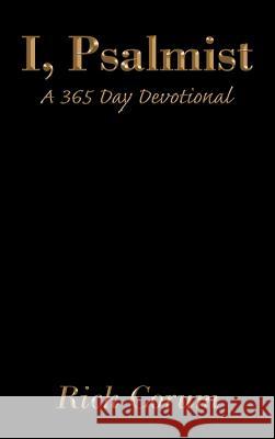 I, Psalmist: A 365 Day Devotional Rick Corum 9781640032637 Covenant Books