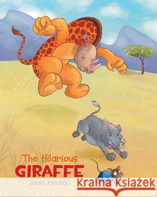 The Hilarious Giraffe Jean Johnson 9781640034877