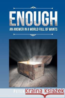 Enough: An Answer in a World Full of Wants Peter Mike Hoffman 9781640036390