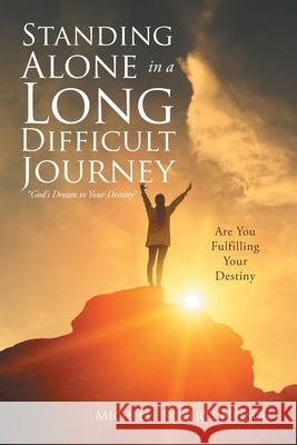 Standing Alone in a Long Difficult Journey Michelle Roberts Nelson   9781640036574 Covenant Books