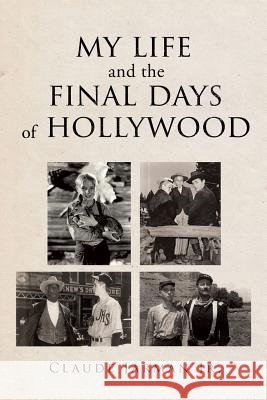 My Life and the Final Days of Hollywood Claude Jarman, Jr 9781640036673