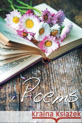 Poems Shirley McDaniel 9781640038493