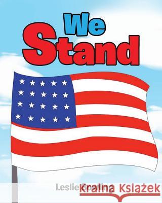 We Stand Leslie Bowling 9781640038691 Covenant Books