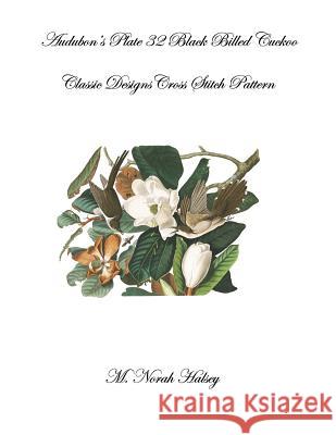 Plate 32 Black Billed Cuckoo: Classic Designs Cross Stitch Pattern M. Norah Halsey 9781640041653 Silver City Publications & Training, L.L.C.