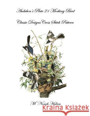 Audubon's Plate 21 Mocking Bird: Classic Designs Cross Stitch Pattern M. Norah Halsey 9781640042186 Silver City Publications & Training, L.L.C.