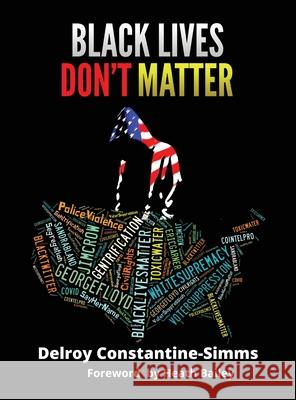 Black Lives Don't Matter Delroy Constantine 9781640070103 Think Doctor Publications