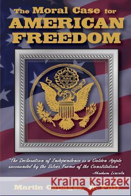 The Moral Case for American Freedom Jr. Martin Capages 9781640073890 American Freedom Publications LLC