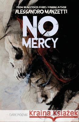 No Mercy: Dark Poems Alessandro Manzetti 9781640074767 Crystal Lake Publishing