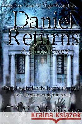 Daniel Returns A Ghost Story G W Mullins 9781640077140 Light of the Moon Publishing