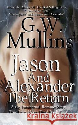 Jason And Alexander The Return Mullins, G. W. 9781640080843 Light of the Moon Publishing