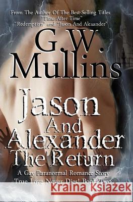 Jason And Alexander The Return Mullins, G. W. 9781640080850 Light of the Moon Publishing