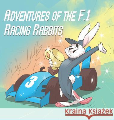 Adventures Of The F.1 Racing Rabbits MacDonald, Paul 9781640081260 Paul and Sons