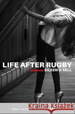 Life After Rugby Eileen G'Sell 9781640084650 Gold Wake Press Collective