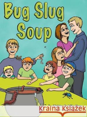 Bug Slug Soup Mike Dixon Cathryn John 9781640086746 Michael Dixon