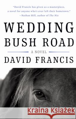 Wedding Bush Road David Francis 9781640090149 Counterpoint LLC