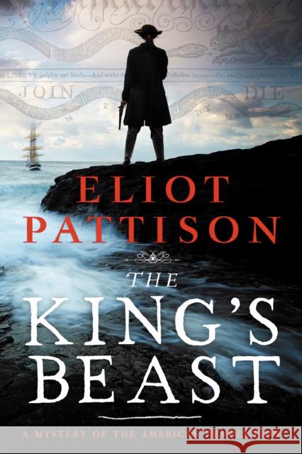 The King's Beast: A Mystery of the American Revolution Eliot Pattison 9781640093188 Counterpoint LLC