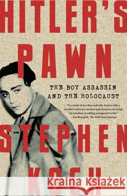 Hitler's Pawn: The Boy Assassin and the Holocaust  9781640093386 Counterpoint LLC