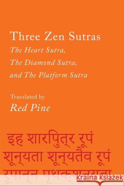 Three Zen Sutras: The Heart Sutra, the Diamond Sutra, and the Platform Sutra Red Pine 9781640094949 Counterpoint LLC