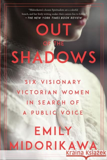 Out of the Shadows Emily Midorikawa 9781640095298 Counterpoint