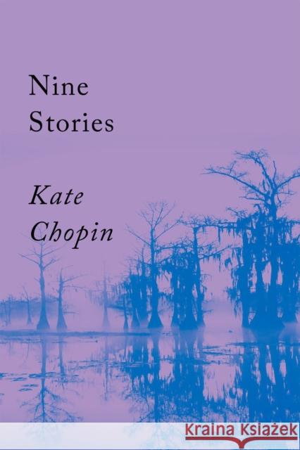 Nine Stories Kate Chopin 9781640095748