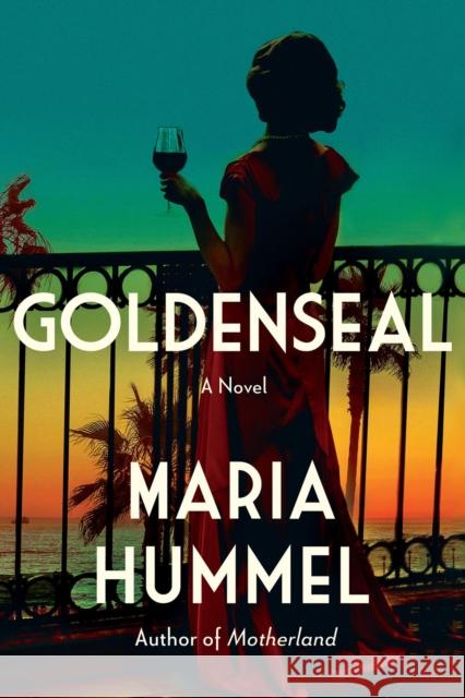 Goldenseal: A Novel Maria Hummel 9781640096066