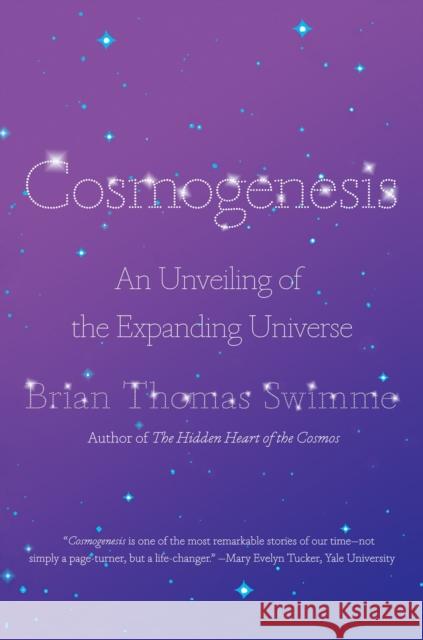 Cosmogenesis Brian Thomas Swimme 9781640096172 Penguin Random House Group
