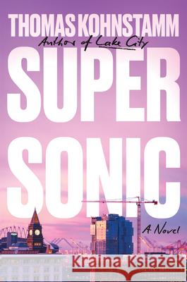 Supersonic Thomas Kohnstamm 9781640096813 Counterpoint LLC
