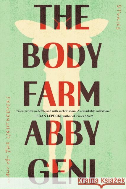 The Body Farm: Stories Abby Geni 9781640096981