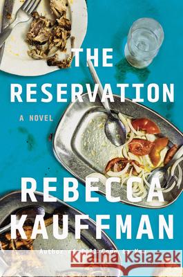 The Reservation Rebecca Kauffman 9781640097483