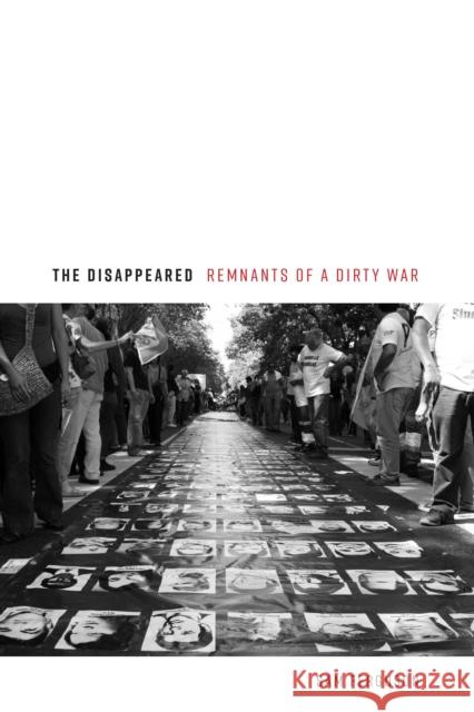 The Disappeared: Remnants of a Dirty War Sam Ferguson 9781640121522 Potomac Books