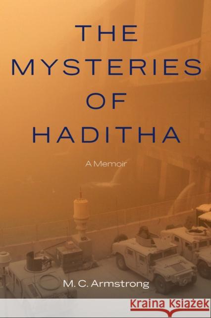 The Mysteries of Haditha: A Memoir - audiobook Armstrong, M. C. 9781640123021 Potomac Books