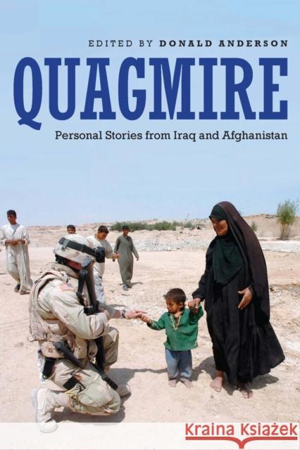 Quagmire: Personal Stories from Iraq and Afghanistan Donald Anderson Phil Beidler 9781640124523 Potomac Books