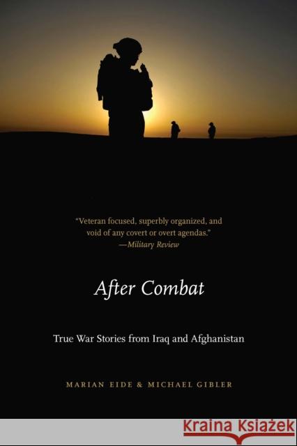 After Combat: True War Stories from Iraq and Afghanistan Marian Eide Michael Gibler 9781640125438 Potomac Books