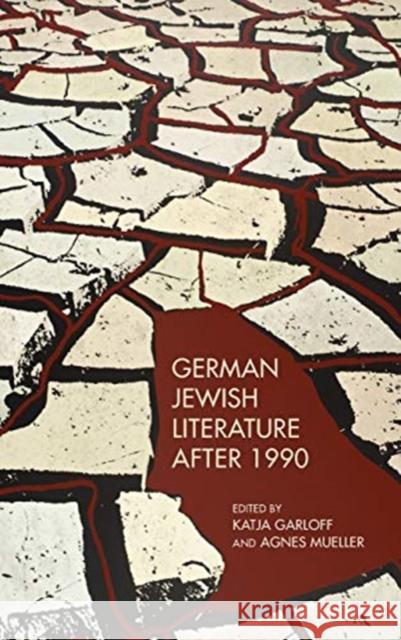 German Jewish Literature After 1990 Katja Garloff Agnes Mueller 9781640140219 Camden House