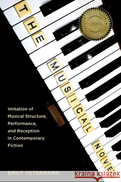 The Musical Novel: Imitation of Musical Structure, Performance, and Reception in Contemporary Fiction Emily Petermann 9781640140271 Boydell & Brewer