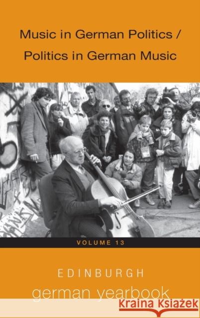 Edinburgh German Yearbook 13: Music in German Politics / Politics in German Music Donovan, Siobhán 9781640140608 Camden House (NY)