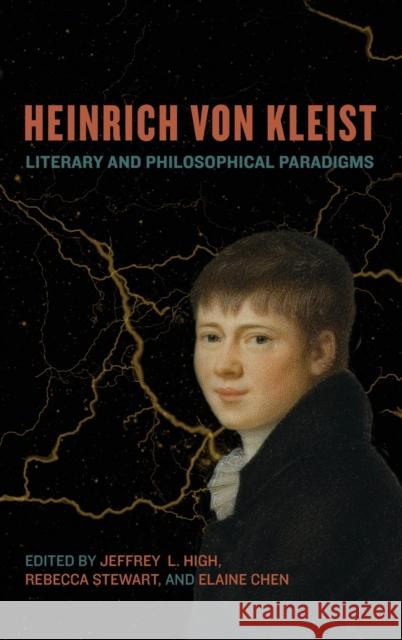 Heinrich Von Kleist: Literary and Philosophical Paradigms High, Jeffrey L. 9781640140967
