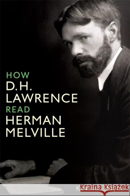 How D. H. Lawrence Read Herman Melville Kevin J. Hayes 9781640141100
