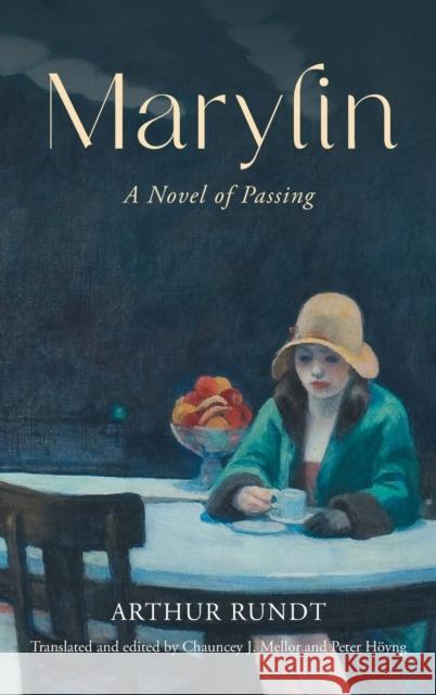 Marylin: A Novel of Passing Rundt, Arthur 9781640141483 Boydell & Brewer Ltd