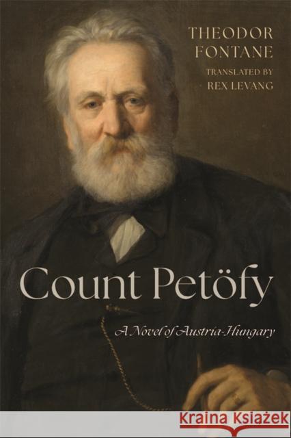 Count Pet?fy: A Novel of Austria-Hungary Theodor Fontane 9781640142206 Camden House (NY)