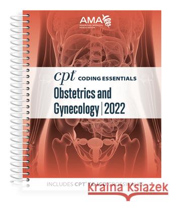 CPT Coding Essentials for Obstetrics & Gynecology 2022 American Medical Association 9781640161429 American Medical Association Press