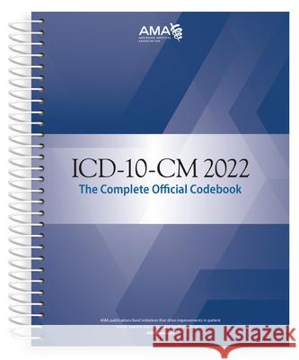 ICD-10-CM 2022 the Complete Official Codebook with Guidelines American Medical Association 9781640161559 American Medical Association Press