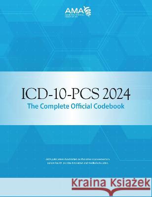ICD-10-PCs 2024 the Complete Official Codebook American Medical Association 9781640162921 American Medical Association Press