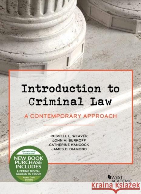 Introduction to Criminal Law: A Contemporary Approach Catherine  Hancock, James D. Diamond, John M. Burkoff 9781640200630 Eurospan (JL)