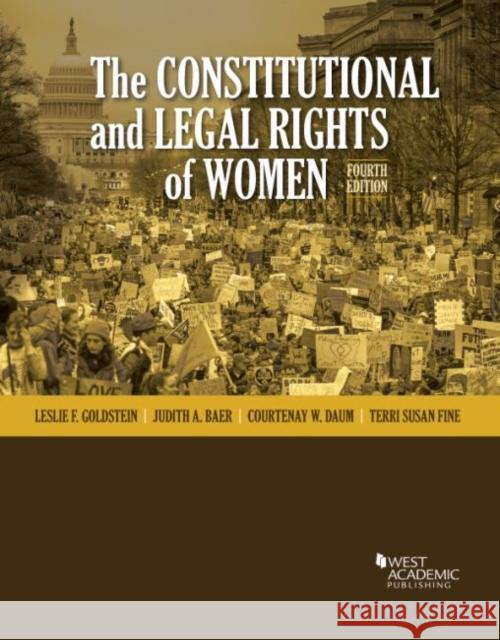 The Constitutional and Legal Rights of Women Leslie F. Goldstein Judith A. Baer Courtenay Daum 9781640201255 West Academic Press