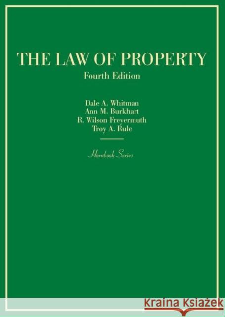 Law of Property Dale A. Whitman Ann M. Burkhart R Wilson Freyermuth 9781640202375 West Academic Press