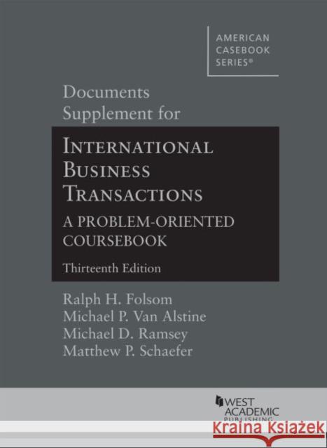 Documents Supplement for International Business Transactions Ralph H. Folsom Michael P. Van Alstine Michael D. Ramsey 9781640202573 West Academic Press
