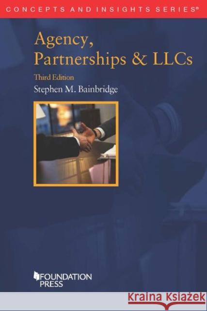 Agency, Partnerships & LLCs Stephen Bainbridge   9781640203891 West Academic Press