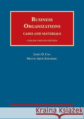 Business Organizations: Cases and Materials, Concise - CasebookPlus James D. Cox Melvin Aron Eisenberg  9781640204584