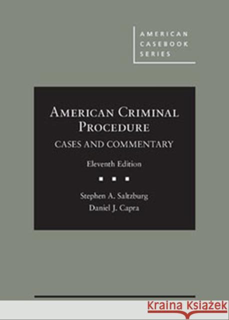 American Criminal Procedure - CasebookPlus: Cases and Commentary Stephen Saltzburg Daniel Capra  9781640205222 West Academic Press